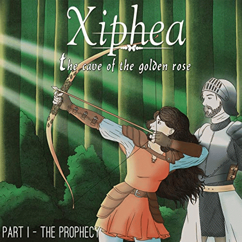 Xiphea : The Cave of the Golden Rose - Part I - The Prophecy
